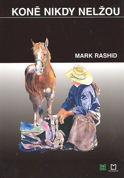 Koně nikdy nelžou - Mark Rashid