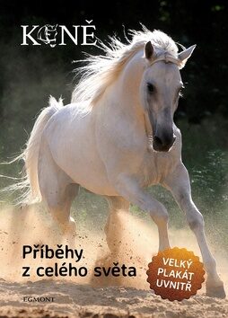 Koně - Příběhy z celého světa - nemá autora