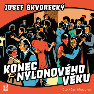 Konec nylonového věku - Josef Škvorecký