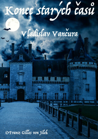 Konec starých časů - Vladislav Vančura