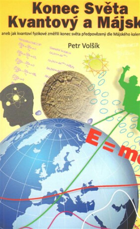 Konec světa Kvantový a Májský - Petr Volšík