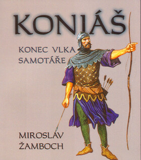 Koniáš Konec vlka samotáře - Miroslav Žamboch,Tomáš Profant
