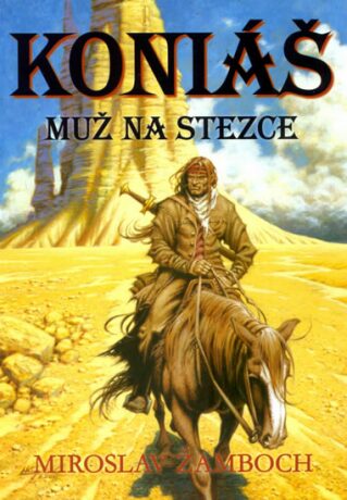 Koniáš Muž na stezce - Miroslav Žamboch,Lubomír Kupčík