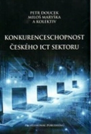 Konkurenceschopnost českého ICT sektoru - kolektiv autorů