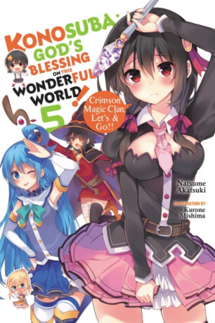 Konosuba: God's Blessing on This Wonderful World!, Vol. 5 (light novel) - Akatsuki Natsume