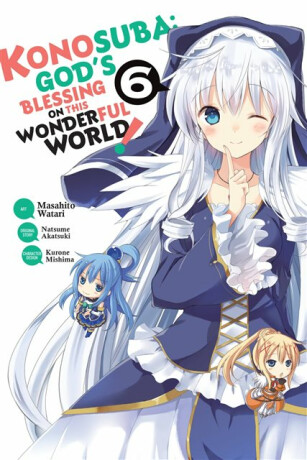 Konosuba: God's Blessing on This Wonderful World!, Vol. 6 (manga) - Akatsuki Natsume,Bianca Pistillo,Kevin Steinbach,Masahito Watari