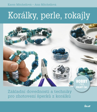 Korálky, perle, rokajly - Mitchellová Karen,Mitchellová Ann