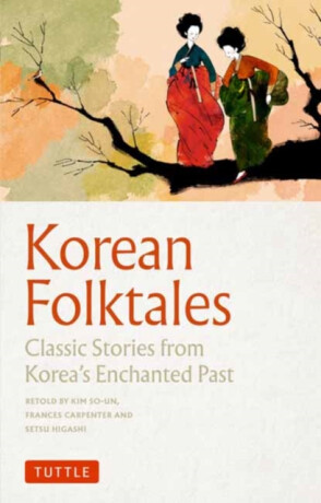 Korean Folktales - Frances Carpenter,Kim So-Un