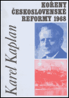 Kořeny československé reformy 1968 II. - Karel Kaplan