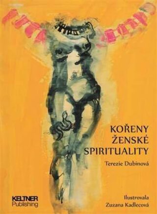 Kořeny ženské spirituality - Terezie Dubinová
