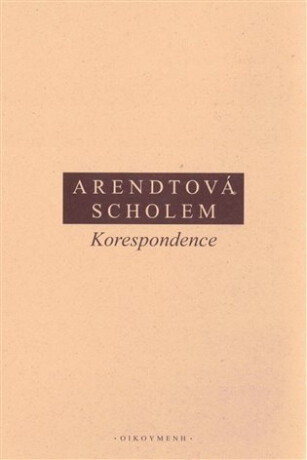 Korespondence - Gershom Scholem,Hannah Arendtová