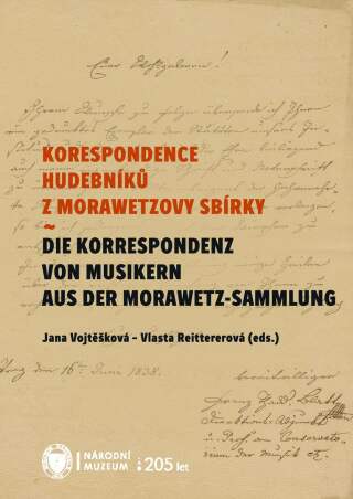 Korespondence hudebníků z Morawetzovy sbírky / Die Korespondenz von Musikern aus der Morawetz Sammlung - Jana Vojtěšková,Vlasta Reittererová