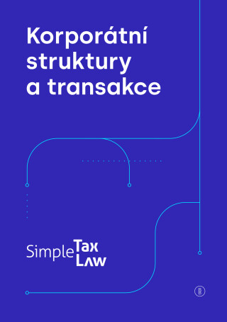 Korporátní struktury a transakce - Michal Hanych,Jaroslav Hroch,Kiril Juran,Simona Posmiková,BarborA Šaldová