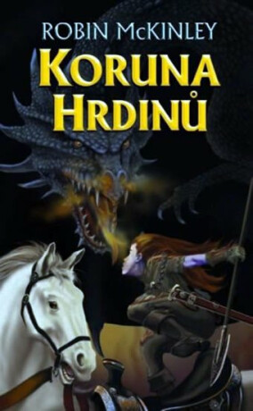 Koruna hrdinů - McKinley Robin