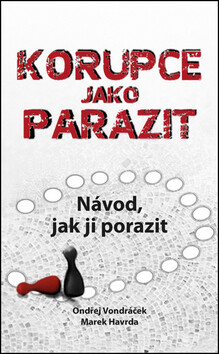 Korupce jako parazit - Vondráček Ondřej,Marek Havrda,Denisa Adolfová