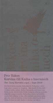 Korvína čili Kniha o havranech - Petr Rákos