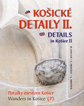 Košické detaily II. Details in Košice II. - Alexander Jiroušek,Milan Kolcun,Stanislav Jiroušek