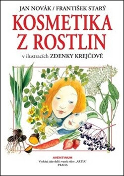 Kosmetika z rostlin - Jan Novák,František Starý,Zdenka Krejčová