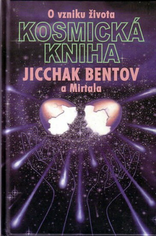 Kosmická kniha. O vzniku života - Jicchak Bentov