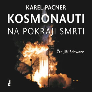 Kosmonauti na pokraji smrti  - Karel Pacner
