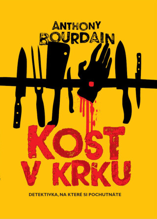 Kost v krku - Anthony Bourdain