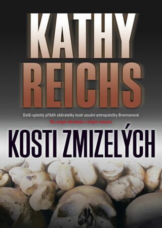 Kosti zmizelých - Kathy Reichs