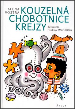 Kouzelná chobotnice Krejzy - Helena Zmatlíková,Alena Vostrá