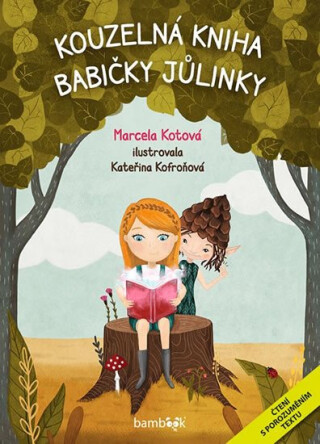 Kouzelná kniha babičky Jůlinky - Marcela Kotová,Kateřina Kofroňová