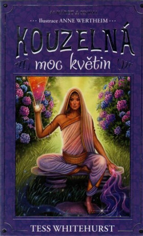 Kouzelná moc květin - Tess Whitehurstová,Anne Wertheim