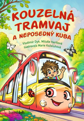 Kouzelná tramvaj a neposedný Kuba - Vladimír Dyk,Hertlová Miluše