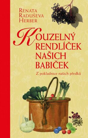 Kouzelný rendlíček našich babiček - Z pokladnice našich předků (Defekt) - Renata Raduševa Herber