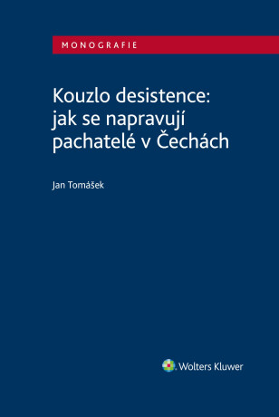 Kouzlo desistence: jak se napravují pachatelé v Čechách - Jan Tomášek
