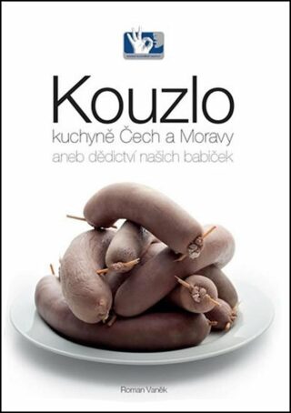 Kouzlo kuchyně Čech a Moravy - Roman Vaněk