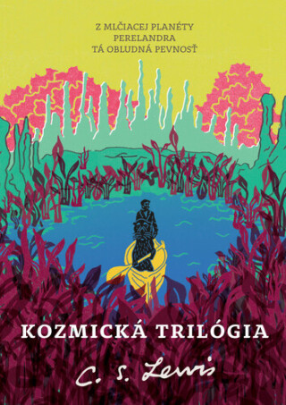 Kozmická trilógia - Clive Staples Lewis
