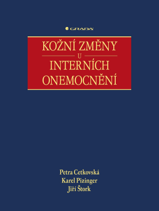 Kožní změny u interních onemocnění - Karel Pizinger,Jiří Štork,Petra Cetkovská