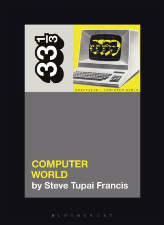 Kraftwerk's Computer World - Steve Tupai  Francis