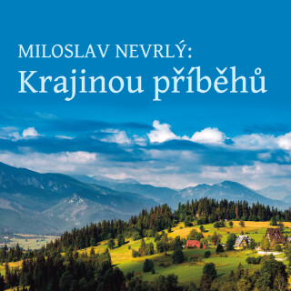 Krajinou příběhů - četba z Knihy o Jizerských horách - Miloslav Nevrlý