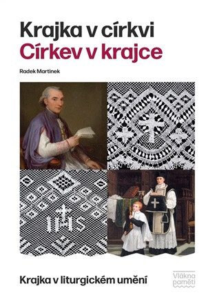 Krajka v církvi. Církev v krajce - Radek Martinek