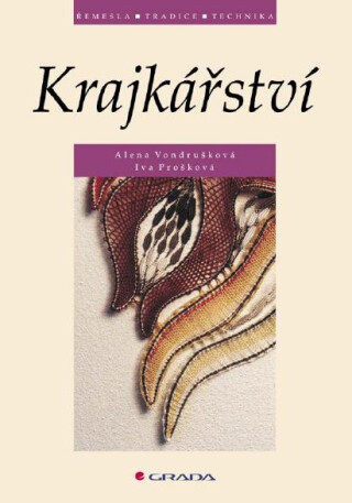 Krajkářství - Alena Vondrušková,Iva Prošková