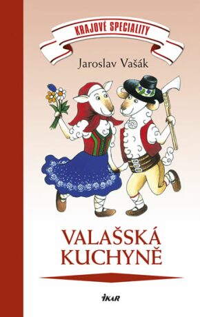 Valašská kuchyně - Jaroslav Vašák