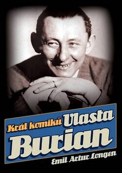 Král komiků Vlasta Burian - Emil Artur Longen