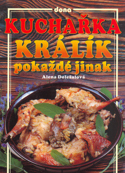 Králík pokaždé jinak - Alena Doležalová,Vladimír Doležal,Miloslav Martenek