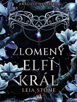 Králové Avalieru - Zlomený elfí král - Leia Stone