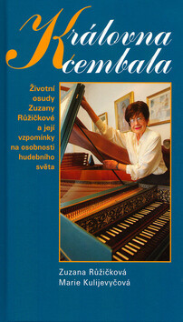 Královna cembala - Zuzana Růžičková,Marie Kulijevyčová