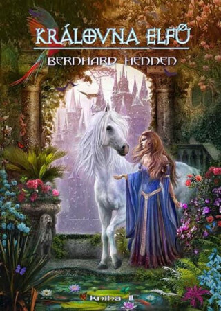 Královna elfů - kniha 2 - Bernhard Hennen