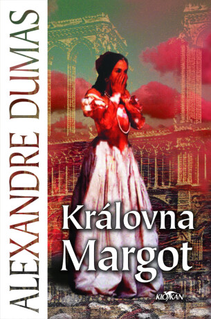 Královna Margot L - Alexandre Dumas