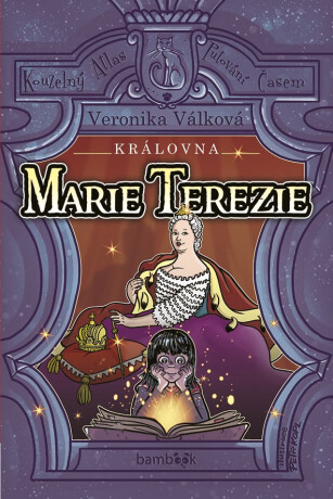 Královna Marie Terezie - Veronika Válková,Petr Kopl