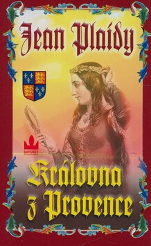 Královna z Provence - Jean Plaidy