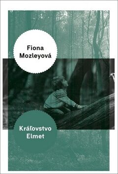 Kráľovstvo Elmet - Fiona Mozley