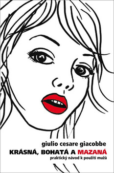 Krásná, bohatá a mazaná. - Giulio Cesare Giacobbe